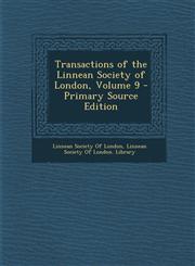 Transactions of the Linnean Society of London, Volume 9 - Primary Source Edition,1287964877,9781287964872
