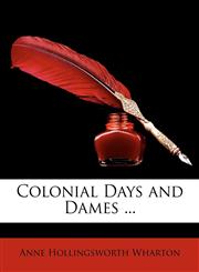 Colonial Days and Dames ...,1146361017,9781146361019