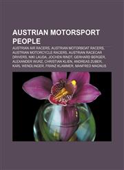 Austrian motorsport people Austrian air racers, Austrian motorboat racers, Austrian motorcycle racers, Austrian racecar drivers, Niki Lauda,1158174136,9781158174133
