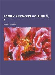 Family Sermons Volume N . 1,1230859683,9781230859682