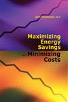Maximizing Energy Savings and Minimizing Energy Costs,1420088726,9781420088724
