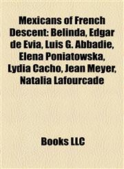 Mexicans of French Descent Edgar de Evia,1156680425,9781156680421