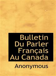 Bulletin Du Parler Français Au Canada,1116738880,9781116738889