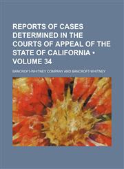 Reports of Cases Determined in the Courts of Appeal of the State of California (Volume 34),1154245993,9781154245998