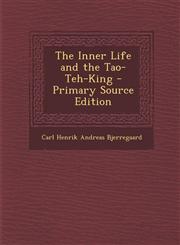 Inner Life and the Tao-Teh-King,1287408400,9781287408406