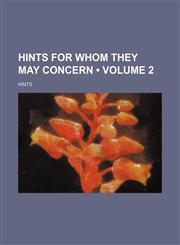 Hints for Whom They May Concern (Volume 2),1154039250,9781154039252