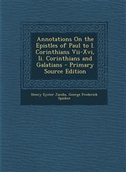 Annotations on the Epistles of Paul to I. Corinthians VII-XVI, II. Corinthians and Galatians,1287495982,9781287495987