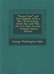 "Posson Jone'" and Père Raphaël With a New Word Setting Forth How and Why the Two Tales Are One - Primary Source Edition,1293282316,9781293282311
