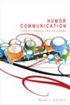 Humor Communication Theory, Impact, Outcomes 1st Edition,0757597432,9780757597435