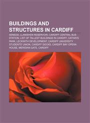 Buildings and structures in Cardiff Senedd, Llanishen Reservoir, Cardiff Central bus station, List of tallest buildings in Cardiff,1156071674,9781156071670
