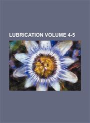 Lubrication Volume 4-5,1236588568,9781236588562