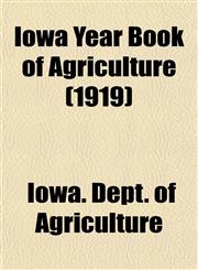Iowa Year Book of Agriculture (1919),1153388081,9781153388085
