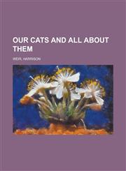 Our Cats and All About Them,1236695984,9781236695987