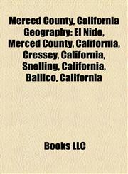 Merced County, California Geography Introduction El Nido, Merced County, California,1155930436,9781155930435