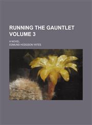 Running the gauntlet Volume 3; a novel,1154369560,9781154369564
