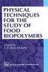 Physical Techniques for the Study of Food Biopolymers,075140179X,9780751401790