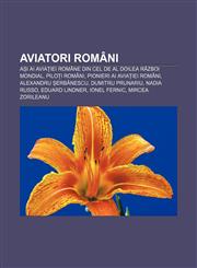 Aviatori români Ași ai aviației române din cel de al Doilea Război Mondial, Piloți români, Pionieri ai aviației români, Alexandru Șerbănescu,1232388033,9781232388036