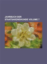 Jahrbuch Der Staatsarzneikunde Volume 7,1234359758,9781234359751