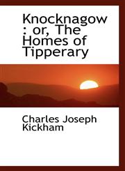 Knocknagow Or, the Homes of Tipperary,1116823489,9781116823486