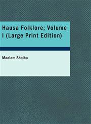Hausa Folklore; Volume I (Large Print Edition),1434682498,9781434682499