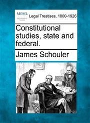 Constitutional studies, state and federal.,1240086431,9781240086436