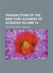 Transactions of the New York Academy of Sciences Volume 14,115356498X,9781153564984