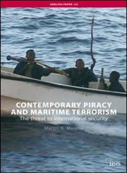 Contemporary Piracy and Maritime Terrorism The Threat to International Security,0415452341,9780415452342