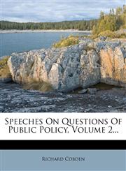 Speeches On Questions Of Public Policy, Volume 2...,1277646260,9781277646269