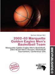 2002-03 Marquette Golden Eagles Men's Basketball Team,6201929983,9786201929982