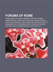 Forums of Rome Fora venalia of Rome, Imperial forums of Rome, Roman Forum, Comitium, Rostra, Milliarium Aureum, Curia Julia, Imperial fora,1157836186,9781157836186