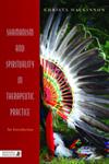 Shamanism and Spirituality in Therapeutic Practice An Introduction,1848190816,9781848190818