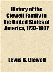 History of the Clewell Family in the United States of America, 1737-1907,1152942719,9781152942714