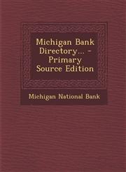 Michigan Bank Directory... - Primary Source Edition,1293105384,9781293105382