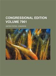 Congressional edition Volume 7961,1236296044,9781236296047