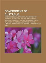 Government of Australia Governor-General of Australia, Monarchy of Australia, IP Australia, Old Parliament House, Canberra,1157599621,9781157599623