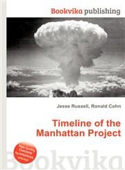 Timeline of the Manhattan Project,5511144959,9785511144955