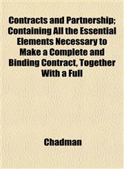 Contracts and Partnership; Containing All the Essential Elements Necessary to Make a Complete and Binding Contract, Together With a Full,115218038X,9781152180383