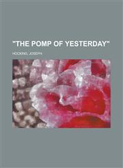"The Pomp of Yesterday",1153787997,9781153787994