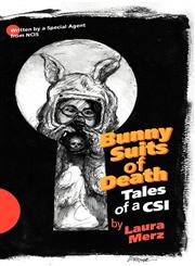 Bunny Suits of Death Tales of a Csi,499061724X,9784990617240
