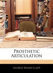 Prosthetic Articulation,1144853664,9781144853660