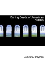 Daring Deeds of American Heroes,1116168316,9781116168310