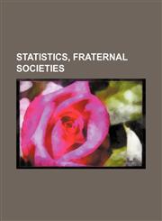 Statistics, fraternal societies,1130832988,9781130832983