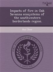 Impacts of fire in Oak Savanna ecosystems of the southwestern borderlands region.,1249038901,9781249038900