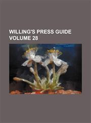 Willing's press guide Volume 28,1231247258,9781231247259