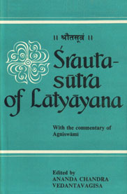 Srautasutra of Latyayana With the Commentary of Agniswami : With New Appendix Containing Correction and Amendations to the Text 2nd Edition,8121501709,9788121501705