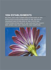 1694 establishments Military units and formations established in 1694, Populated places established in 1694,1156105641,9781156105641