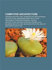 Computer architecture Harvard architecture, Superscalar, IBM System|360 architecture, Addressing mode, Multi-core processor, Stream processing,1157502989,9781157502982