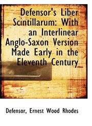 Defensor's Liber Scintillarum With an Interlinear Anglo-Saxon Version Made Early in the Eleventh Ce,1103546066,9781103546060