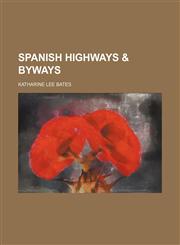 SPANISH HIGHWAYS & BYWAYS,1151128546,9781151128546