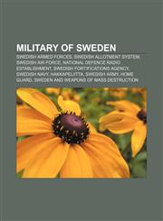 Military of Sweden Swedish Armed Forces, Swedish allotment system, Swedish Air Force, National Defence Radio Establishment,1156535689,9781156535684